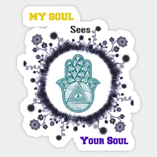 My Soul sees Your Soul Sticker